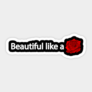 Beautiful like a flower - fun quote Sticker